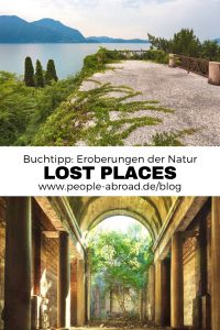 Buchtipp: Lost Places - Eroberungen der Natur #Lostplaces #Verlasseneorte #Fotografie #Reisen